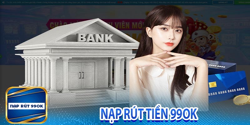 99ok hhướng dẫn nạp rút 