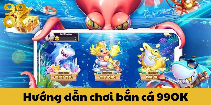 bắn cá 99ok