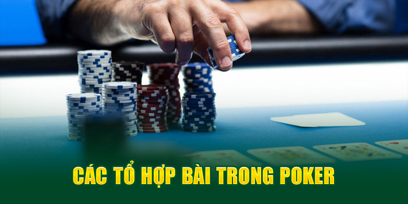 Các tổ hợp cần biết trong poker