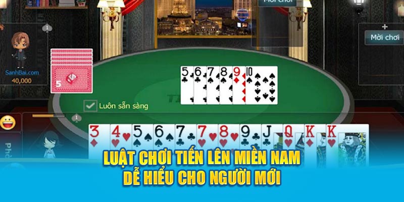 luật chơi tiến lên miền nam