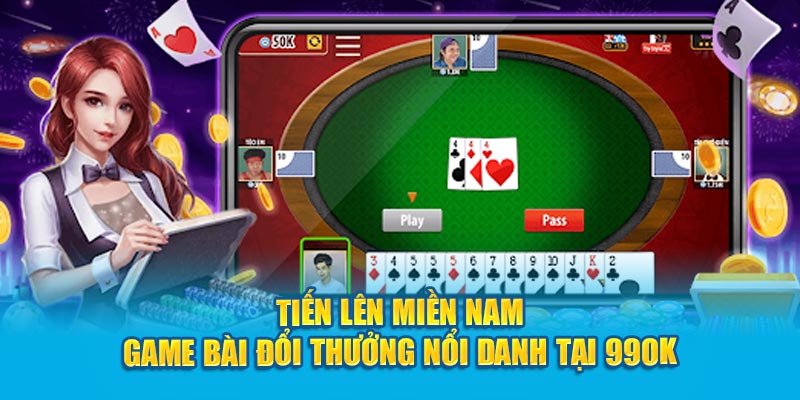 game bài tiến lên miền nam 99ok